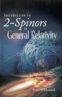 Cover image: INTRO TO 2-SPINORS IN GENERAL RELATIVITY 9789812383075