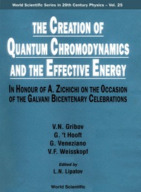 Imagen de portada: Creation Of Quantum Chromodynamics And The Effective Energy, The: In Honour Of A Zichichi On The Occasion Of The Galvani Bicentenary Celebrations 1st edition 9789810241414