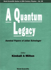 Imagen de portada: Quantum Legacy, A: Seminal Papers Of Julian Schwinger 1st edition 9789810240066
