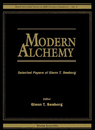 Titelbild: Modern Alchemy: Selected Papers Of Glenn T Seaborg 1st edition 9789810214401