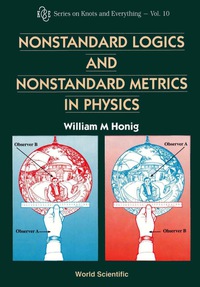 Cover image: Nonstandard Logics And Nonstandard Metrics In Physics 9789810222031