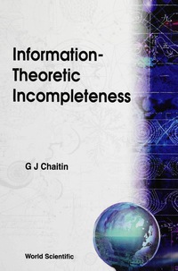 Cover image: INFORMATION-THEORETIC INCOMPLETE...(V35) 9789810212087