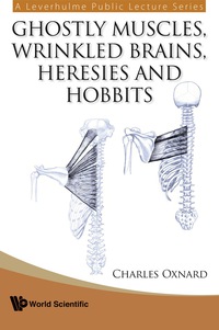 Omslagafbeelding: Ghostly Muscles, Wrinkled Brains, Heresies And Hobbits: A Leverhulme Public Lecture Series 9789812797421