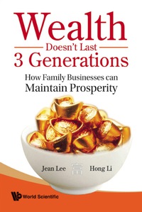 Imagen de portada: Wealth Doesn't Last 3 Generations: How Family Businesses Can Maintain Prosperity 9789812797513