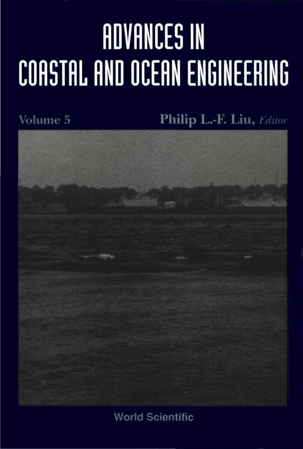 Advances In Coastal And Ocean Engineering, Vol 5 1st Edition