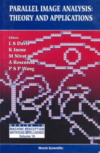 صورة الغلاف: Parallel Image Analysis: Theory And Applications 1st edition 9789810224769