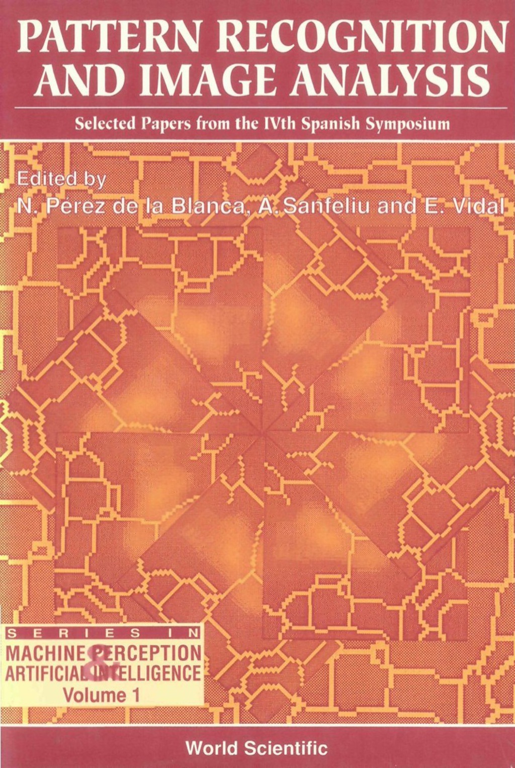 Pattern Recognition And Image Analysis: Selected Papers From The Ivth Spanish Symposium 1st Edition
