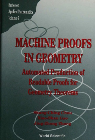 Cover image: Machine Proofs In Geometry: Automated Production Of Readable Proofs For Geometry Theorems 1st edition 9789810215842