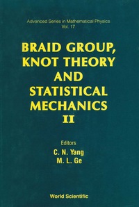 Omslagafbeelding: Braid Group, Knot Theory And Statistical Mechanics Ii 1st edition 9789810215248