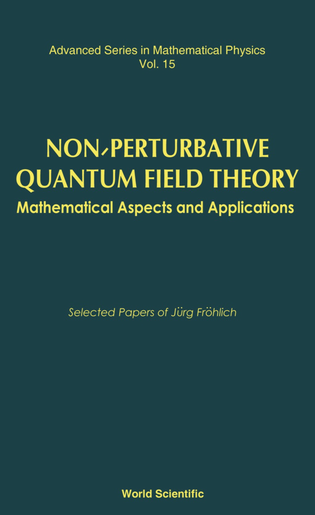 Non-perturbative Quantum Field Theory: Mathematical Aspects And Applications 1st Edition
