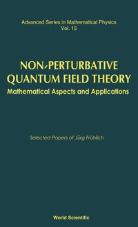 Omslagafbeelding: Non-perturbative Quantum Field Theory: Mathematical Aspects And Applications 1st edition 9789810204327
