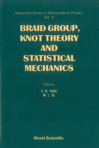 Cover image: Braid Group, Knot Theory And Statistical Mechanics 1st edition 9789971508289