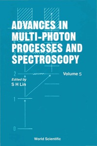表紙画像: Advances In Multi-photon Processes And Spectroscopy, Vol 5 1st edition 9789810200374