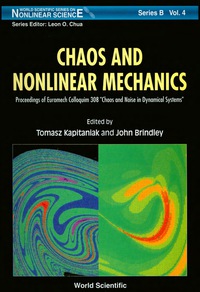 Titelbild: Chaos And Nonlinear Mechanics: Proceedings Of Euromech Colloquium 308 "Chaos And Noise In Dynamical Systems" 9789810220099