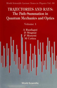 Titelbild: Trajectories And Rays: The Path-summation In Quantum Mechanics And Optics I 1st edition 9789971507817