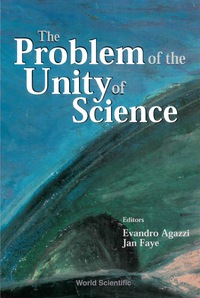 Cover image: PROBLEM OF THE UNITY OF SCIENCE, THE 9789810247911