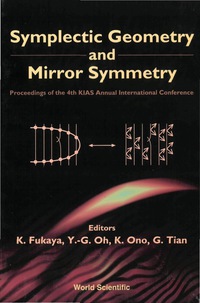 Cover image: SYMPLECTIC GEOMETRY & MIRROR SYMMETRY 9789810247140