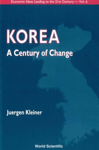 Cover image: KOREA: A CENTURY OF CHANGE          (V7) 9789810246570