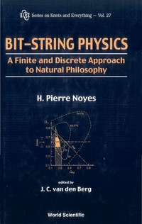 Omslagafbeelding: BIT-STRING PHYSICS: A FINITE AND...(V27) 9789810246112