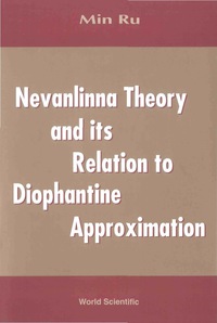 Cover image: NEVANLINNA THEORY & ITS RELATION TO DIOPHANTINE APPROX 9789810244026