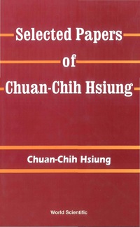 Cover image: SELECTED PAPERS OF CHUAN-CHIH HSIUNG 9789810243234