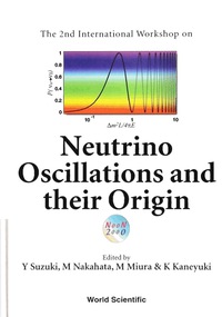 Cover image: Neutrino Oscillations And Their Origin, Proceedings Of The 2nd International Workshop (Noon2000) 1st edition 9789810248505
