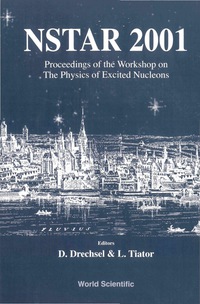 表紙画像: Nstar 2001 - Proceedings Of The Workshop On The Physics Of Excited Nucleons 9789810247607