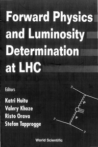 表紙画像: FORWARD PHYSICS & LUMINOSITY DETERMINA.. 9789810247348