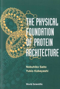 Cover image: PHYSICAL FOUNDATION OF PROTEIN ARCH.,THE 9789810247102
