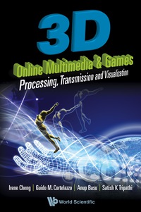 Imagen de portada: 3d Online Multimedia And Games: Processing, Visualization And Transmission 9789812705877