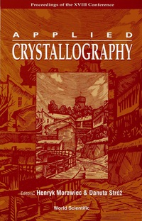 Titelbild: Applied Crystallography, Procs Of The Xviii Conf 9789810246136