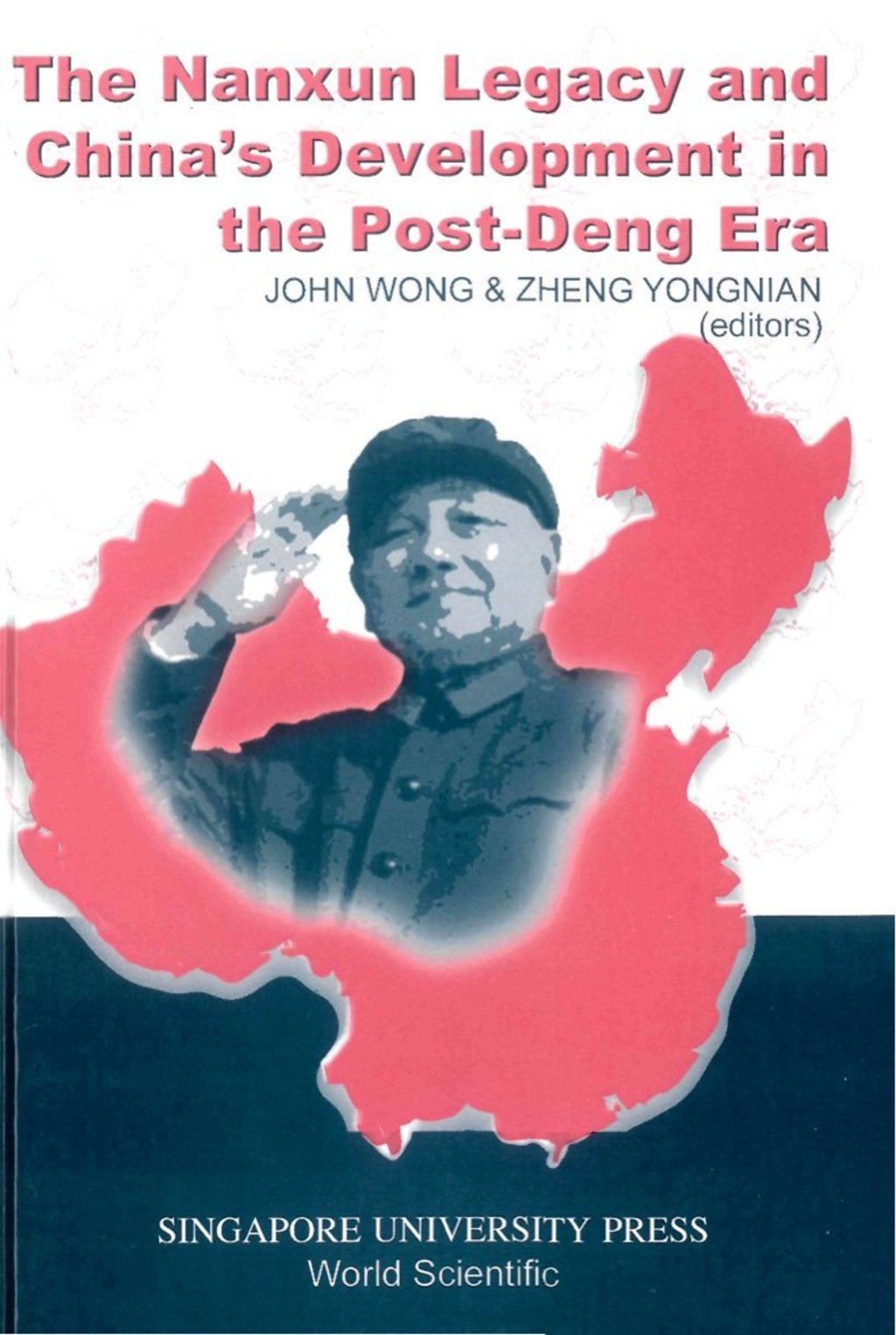 Nanxun Legacy And China’s Development In The Post-deng Era, The 1st Edition