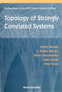 Cover image: TOPOLOGY OF STRONGLY CORRELATED SYSTEMS, PROCS OF THE XVIII LISBON AUTUMN SCHOOL 9789810245726