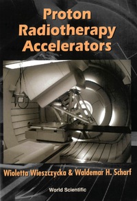 Cover image: Proton Radiotherapy Accelerators 9789810245283