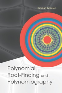Imagen de portada: Polynomial Root-finding And Polynomiography 9789812700599