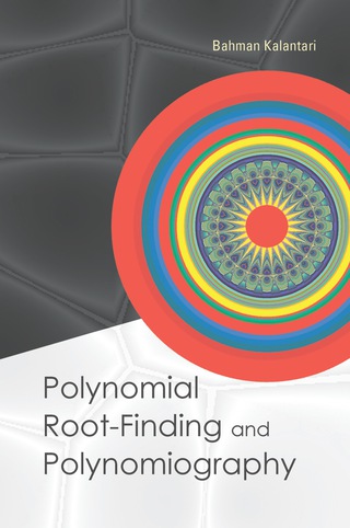 Cover image: Polynomial Root-finding And Polynomiography 9789812700599