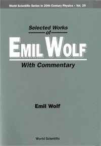 Imagen de portada: Selected Works Of Emil Wolf (With Commentary) 9789810242046