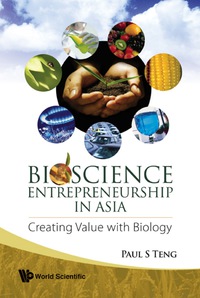 Titelbild: Bioscience Entrepreneurship In Asia: Creating Value With Biology 9789812700209