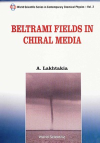 صورة الغلاف: Beltrami Fields In Chiral Media 1st edition 9789810214036