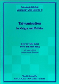 表紙画像: TAIWANISATION:ITS ORIGIN & POLI..(NO.31) 9789810247126