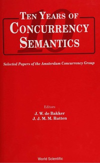 Cover image: TEN YEARS OF CONCURRENCY SEMANTICS 9789810210410