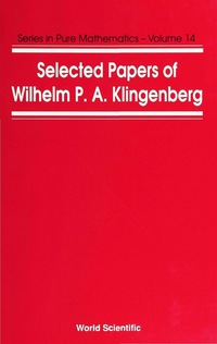 表紙画像: Selected Papers Of Wilhelm P A Klingenberg 1st edition 9789810207649
