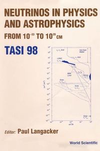 Titelbild: Neutrinos In Physics And Astrophysics From: 10-33 To 10+28 Cm (Tasi 1998) 1st edition 9789810238872