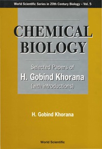 表紙画像: Chemical Biology, Selected Papers Of H G Khorana (With Introductions) 1st edition 9789810233310