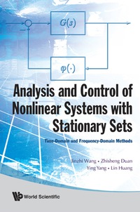 Cover image: Analysis And Control Of Nonlinear Systems With Stationary Sets: Time-domain And Frequency-domain Methods 9789812814692