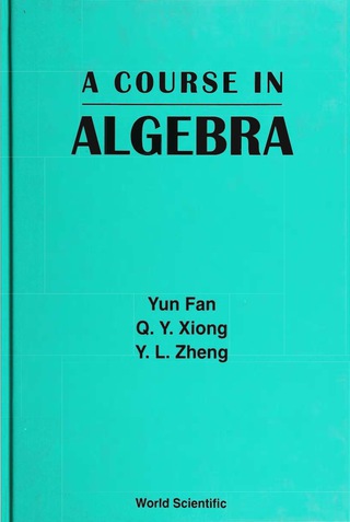 Cover image: COURSE IN ALGEBRA, A 9789810240615