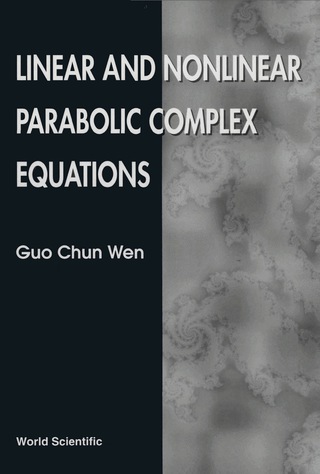 Titelbild: Linear And Nonlinear Parabolic Complex Equations 9789810238568