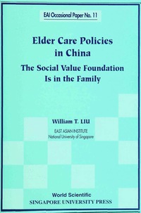 صورة الغلاف: Elder Care Policies In China: The Social Value Foundation Is In The Family 9789810237950