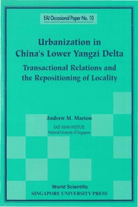 Cover image: Urbanization In China's Lower Yangzi Delta: Transactional Relations And The Repositioning Of Locality 9789810237578