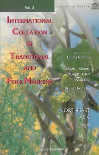 Imagen de portada: International Collation Of Traditional And Folk Medicine, Vol 3, Northeast Asia: Part 3 9789810236397